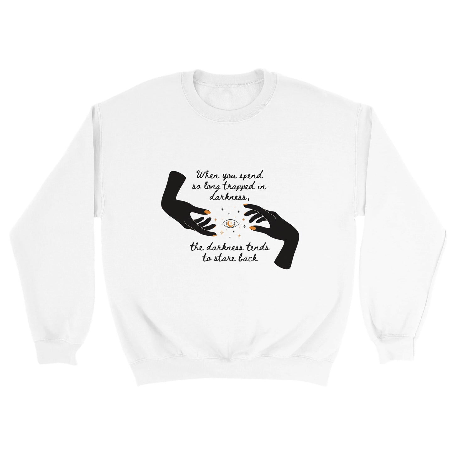 ACOTAR Feyre Quote Sweatshirt BookTok Bookish Sarah J Maas Court of Thorns and Roses Rhysand Feyre Lucien Women's White Jumper
