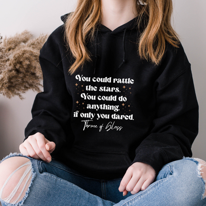 TOG You Could Rattle The Stars - Throne Of Glass - Celaena Sardothien Aelin SJM Licensed Merch Black Classic Unisex Pullover Hoodie