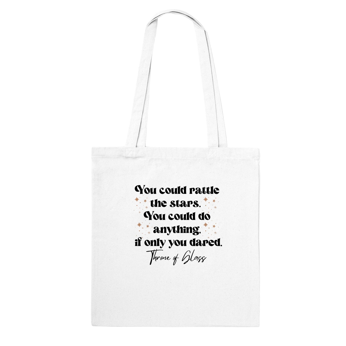 TOG You Could Rattle The Stars - Throne Of Glass - Celaena Sardothien Aelin Galathynius SJM Licensed Merch Classic Tote Bag