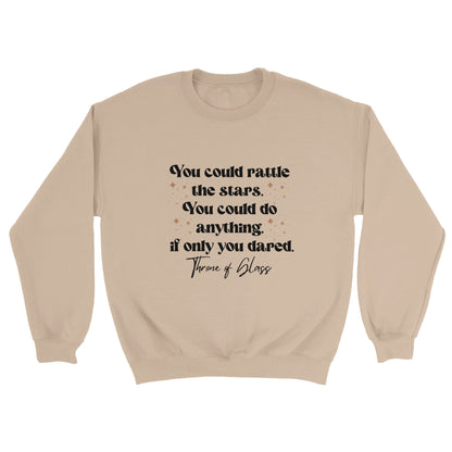 TOG You Could Rattle The Stars - Throne Of Glass Celaena Sardothien Aelin Galathynius SJM Licensed Merch Classic Unisex Crewneck Sweatshirt